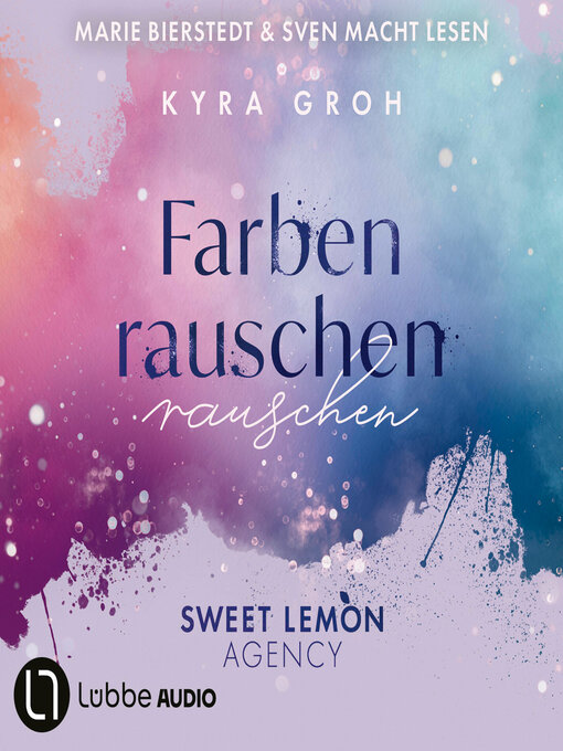 Title details for Farbenrauschen--Sweet Lemon Agency, Teil 2 (Ungekürzt) by Kyra Groh - Wait list